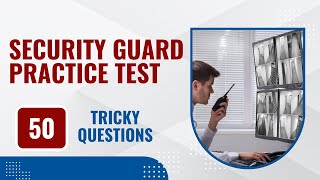 Security Guard Practice Test Questions And Answers (50 Tricky Questions)