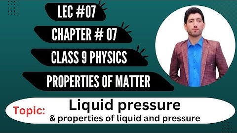 Class 9 || physics || chapter 7 || Properties of Matter || Liquid pressure 