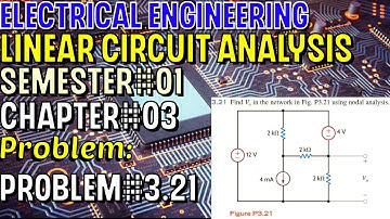 Linear Circuit Analysis | Chapter#03 | Problem#3.21 | Basic Engineering Circuit Analysis