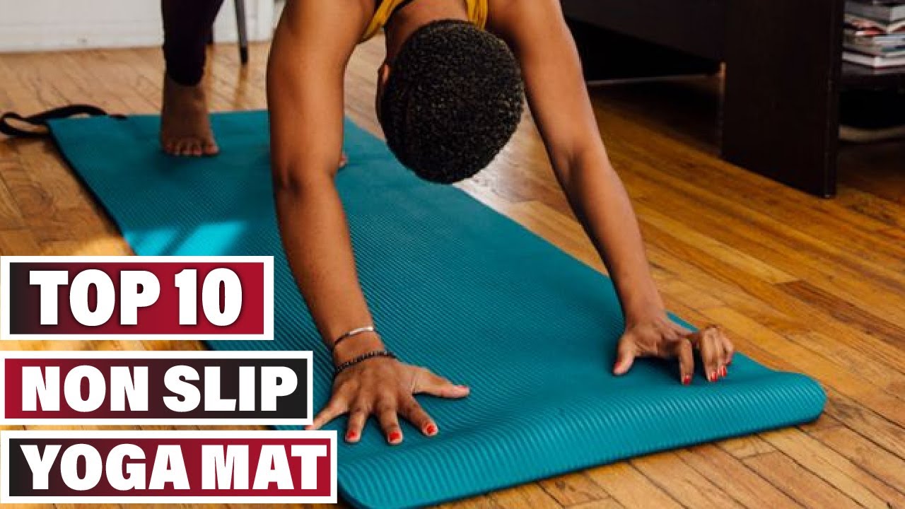 Best Non Slip Yoga Mat In 2023 - Top 10 Non Slip Yoga Mats Review 