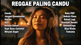 Reggae Paling Candu yang Bikin Lupa Waktu 🔥 Playlist Santai Tapi Ngena di Hati