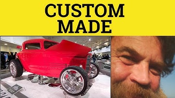 🔵 Custom Made - Bespoke - Customized - Custom Meaning - Customized Examples - Bespoke Defined