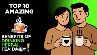 10 Amazing Benefits You Get from Drinking Herbal Tea Every Day