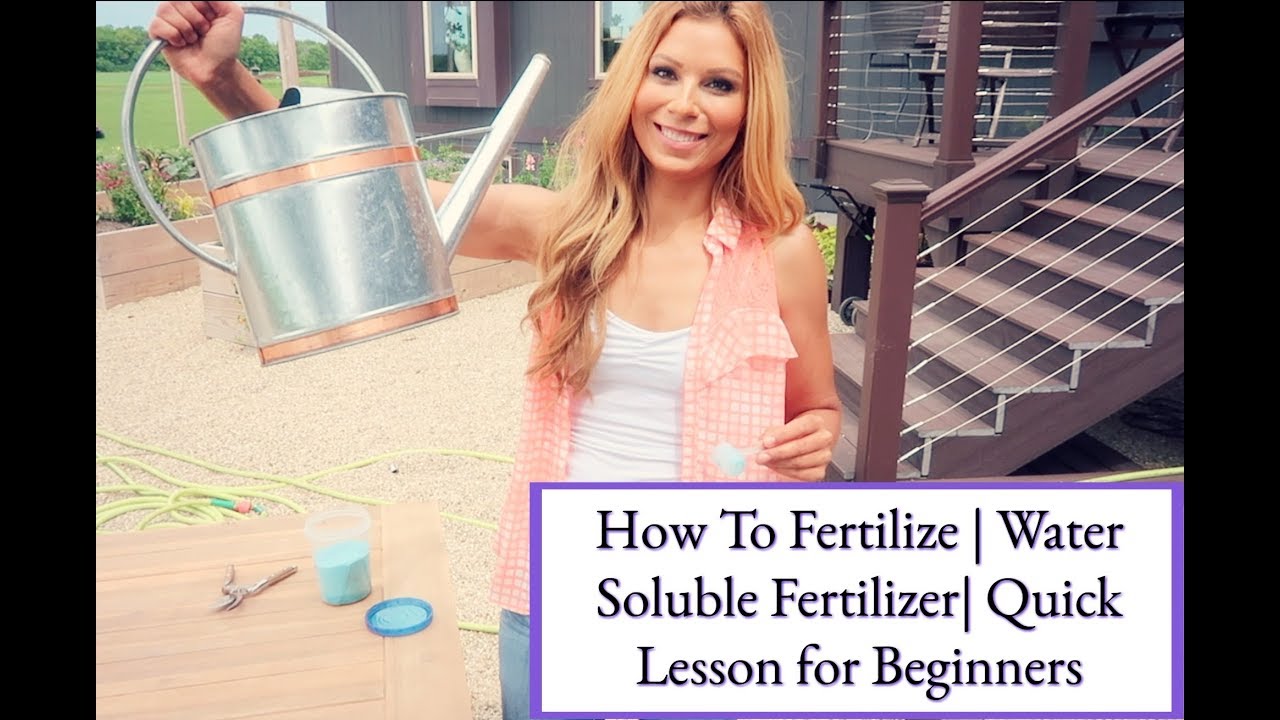 How to Fertilize Water Soluble Fertilizer Quick Lesson for