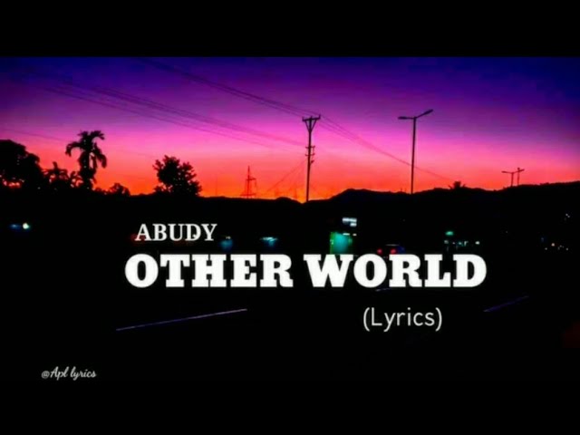 ABUDY - OTHER WORLD - (lyrics) class=