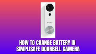 How To Change Battery In SimpliSafe Doorbell Camera 2026