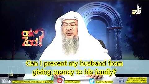 Can I prevent my husband from giving money to his family? - Sheikh Assim Al Hakeem
