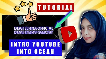 Cara Membuat Intro Youtube versi Ocean untuk Pemula menggunakan Kinemaster