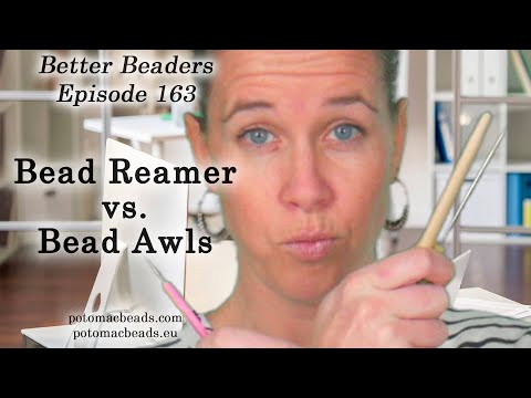 What is the difference in a Beading Awl and a Bead Reamer? - Better Beaders Episode by PotomacBeads