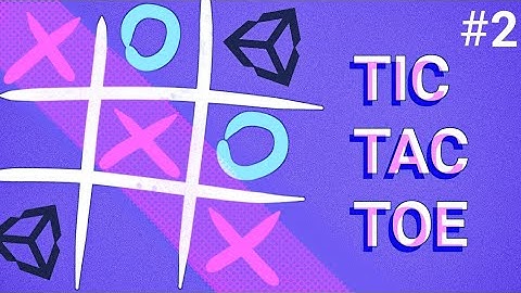 Unity tutorial - How to make Tic Tac Toe game [ Part 2 ]