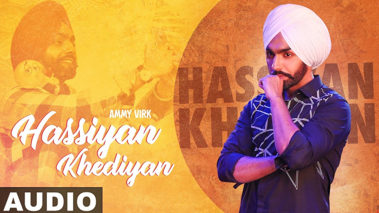 Hassian Khedian (Full Audio) | Ammy Virk | Mr Wow | Sukh Sanghera | Latest Punjabi Songs 2019