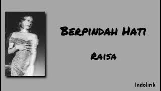 Berpindah Hati - Raisa | Lirik Lagu