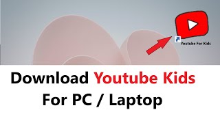 YouTube Kids for PC Desktop | youtube kids for windows 10,11 | download Youtube kids app for PC screenshot 5