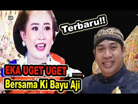 Terbaru..!! EKA UGET UGET FULL GORO - GORO  BERSAMA KI BAYU AJI