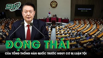 Động thái của Tổng thống Yoon Suk-yeol trước nguy cơ bị luận tội