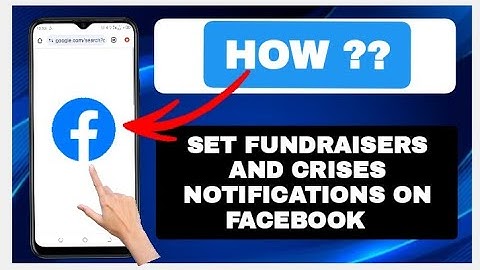 How to Set Fundraisers and Crises Notifications on Facebook