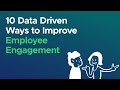 10 Data-Driven Ways to Improve Employee Engagement