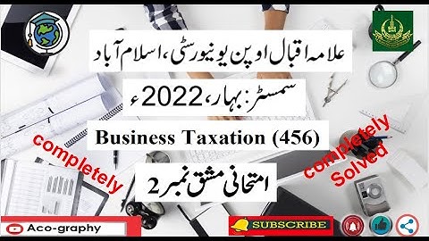 AIOU Code 456 Solved Assignment No.2 Spring 2022|| Subject: Business Taxation | Level:B.A/B.com