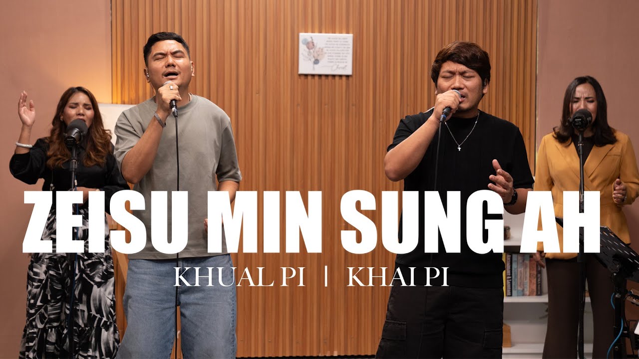 ZEISU MIN SUNG AH [Live]  | KHUAL PI, KHAI PI (Official Music Video)