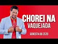 CHOREI NA VAQUEJADA - ZEZO 2023 - CD NOVO COMPLETO - AS MELHORES SERESTAS - BIEL ESTOURADO