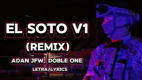 ADAN JFW, DOBLE ONE  - EL SOTO V1 [REMIX]- (LETRA/LYRICS) 🔥