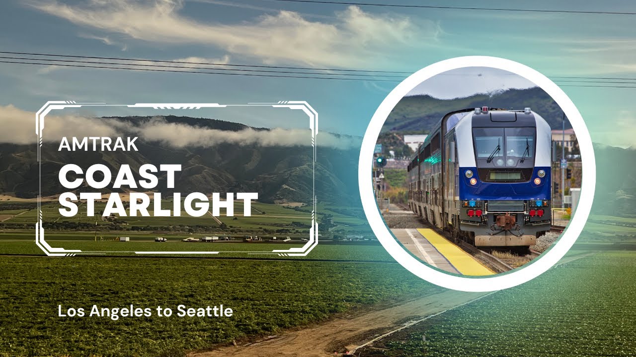 The Scenic Route Aboard the Amtrak Coast Starlight Train