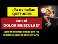 ¿Ya no hallas qué hacer con el dolor muscular? Mira aquí los remedios caseros para aliviarlo