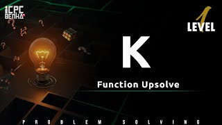 Problem K | Function Sheet Upsolve