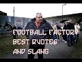 Football factory best quotes and slang