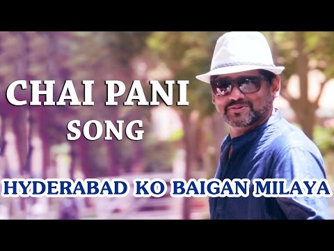 Chai Pani Song - Hyderabad Ko Baigan Milaya