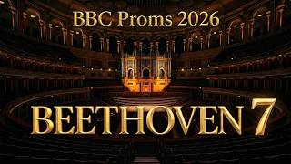BBC Proms 2026 - Beethoven's Seventh