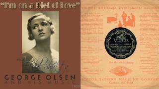 1929, I'm on a Diet of Love, George Olsen Orch. Ethel Shutta vocal, HD 78rpm