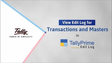 How to View Edit Log for Transactions and Masters in TallyPrime Edit Log | TallyHelp