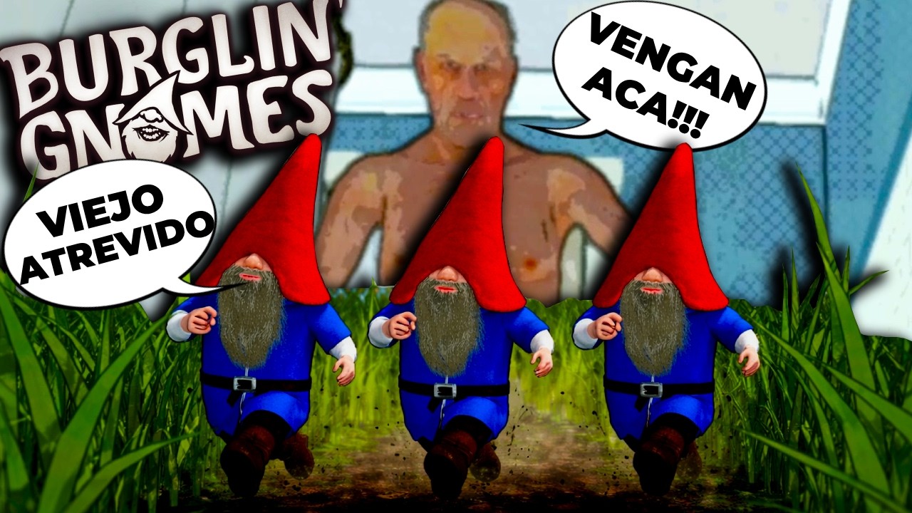 CORRE QUE ESTÁ EN PIJ****!!! | Burglin Gnomes