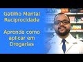 Gatilho mental reciprocidade  aprenda como aplicar em drogarias  danton monteiro