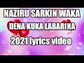 Labarina Dena Kuka Lyrics Video By Naziru Sarkin Waka Labarina Dena Kuka Lyrics Video By Naziru Sarkin Waka