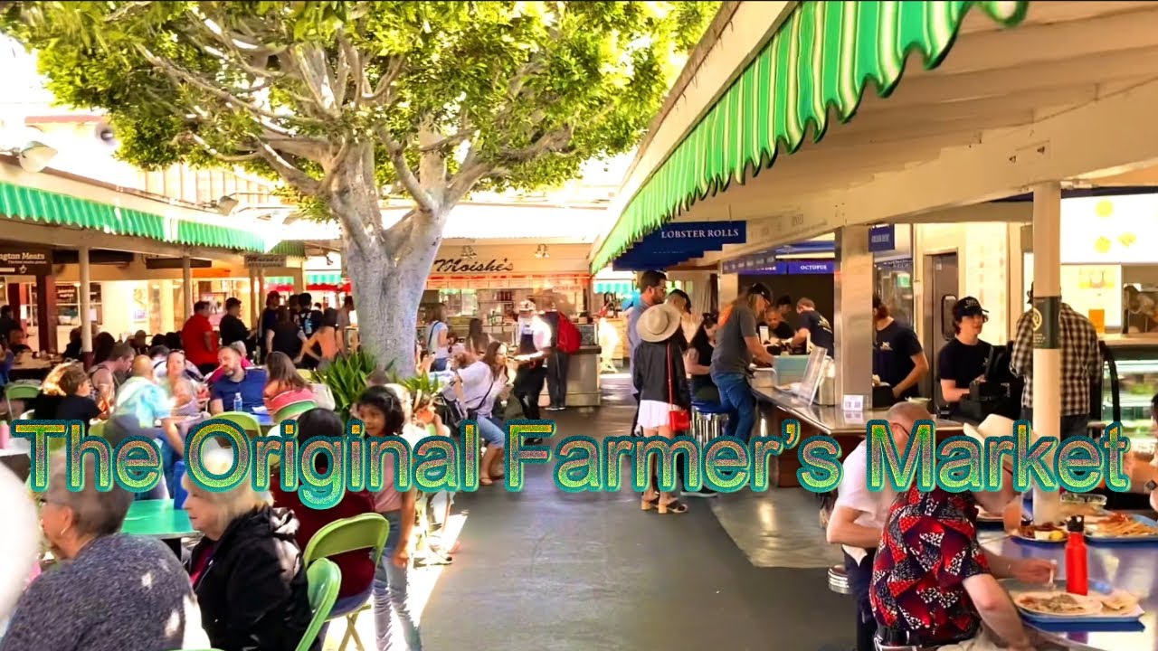 The Original Farmer’s Market In Los Angeles Next To The Grove - YouTube