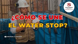 UNIÓN CORRECTA DE WATER STOP