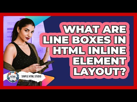 What Are Line Boxes In HTML Inline Element Layout? - Simple HTML Studio