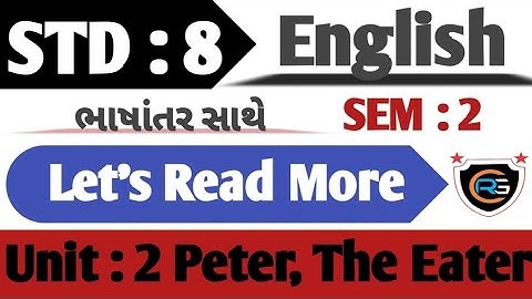 UNIT.2 PETER, THE EATER STD.8 ENGLISH SEM.2