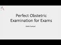 Perfect Obstetric Examination for Clinical Exams of MBBS/MS/DNB || OG || Clinical skills