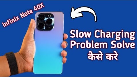infinix note 40x slow charging problem solution, how to solve slow charging problem in infinix note