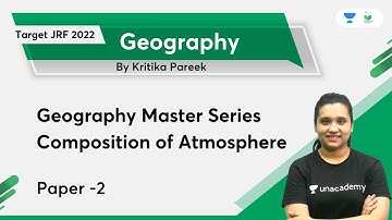 Geography Master Series | Composition of Atmosphere | Paper 2 | Target JRF 2022 | Kritika Pareek