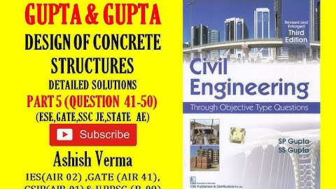 GUPTA&GUPTA RCC Objective Questions||Detailed Explanations|Q41-50||ESE|GATE|SSCJE|PSC AE|Part-5