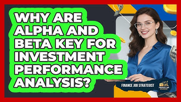 Why Are Alpha And Beta Key For Investment Performance Analysis? - Finance Job Strategist
