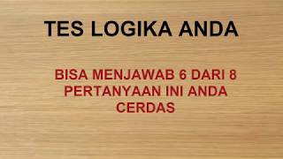 TES LOGIKA KECERDASAN OTAK BISA MENJAWAB 6 DARI 8 PERTANYAAN INI BERARTI ANDA