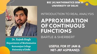 APPROXIMATION OF CONTINUOUS FUNCTION | WEIERSTRASS APPROXIMATION | REAL ANALYSIS | BARTLE & SHERBERT