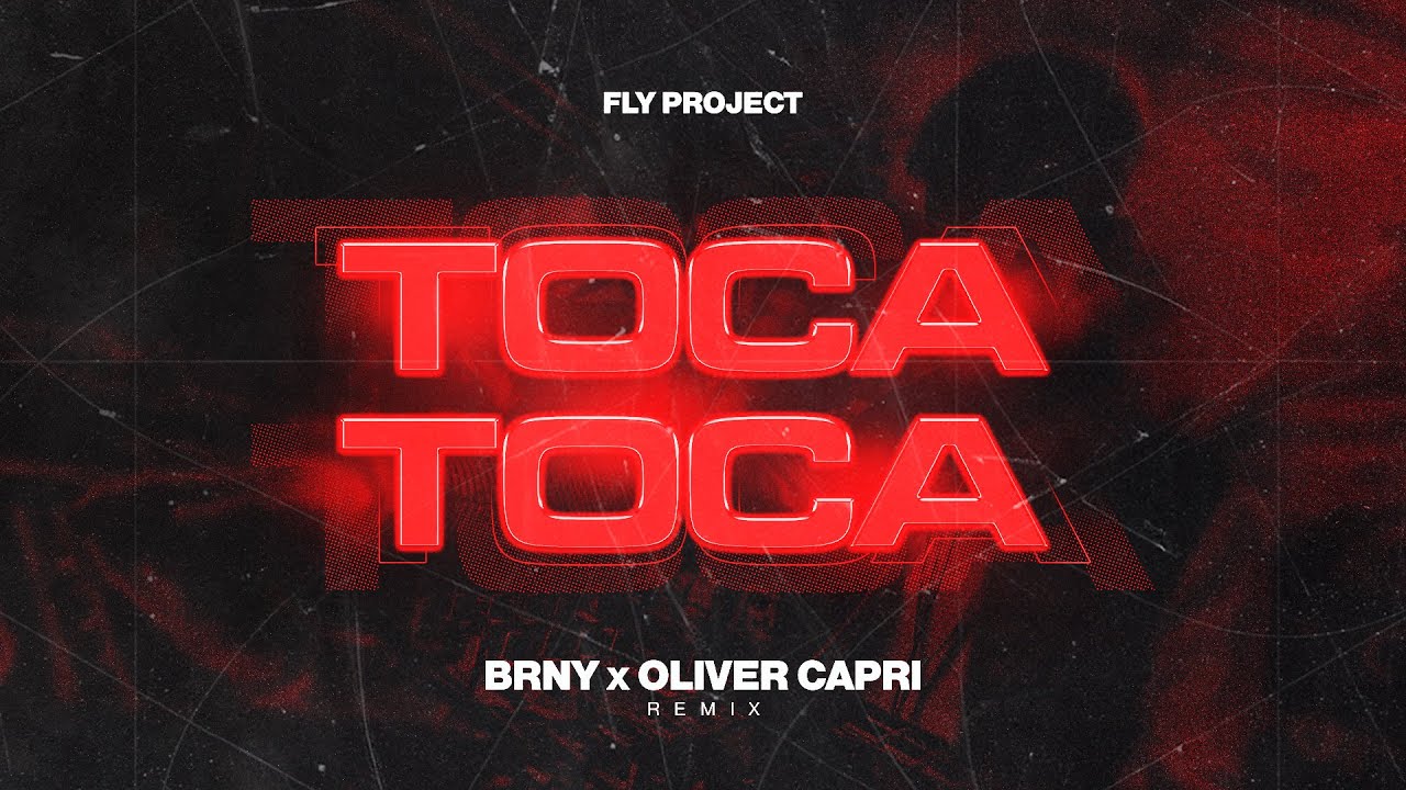 Fly Project - Toca Toca (BRNY x Oliver Capri Remix)