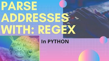 HOW TO TUTORIAL: REGULAR EXPRESSIONS (Regex) for Parsing ADDRESSES using Python