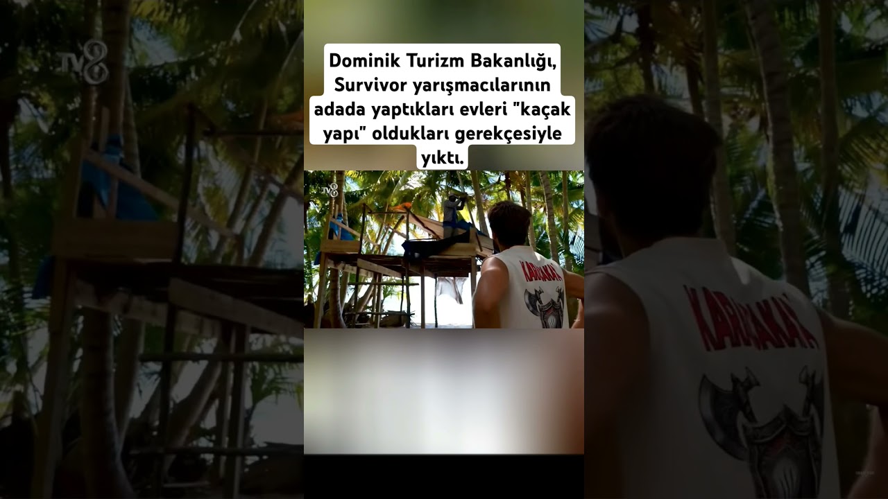 Dominik Turizm Bakanlığı, Survivor yarışmacılarının evini yıkmış: Gerekçe 'kaçak yapı'
